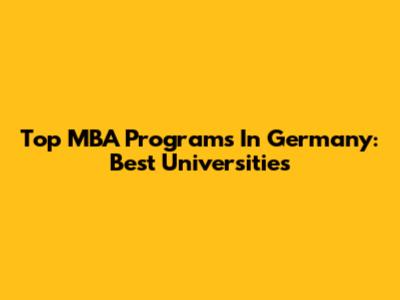 Top MBA Programs In Germany: Best Universities