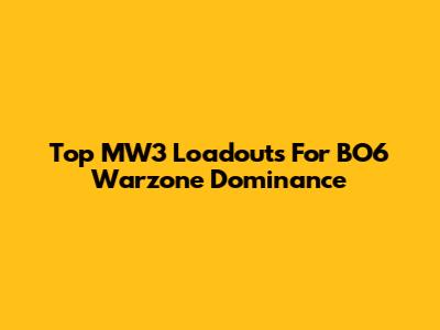 Top MW3 Loadouts For BO6 Warzone Dominance