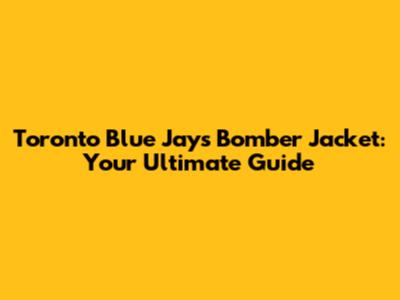 Toronto Blue Jays Bomber Jacket: Your Ultimate Guide