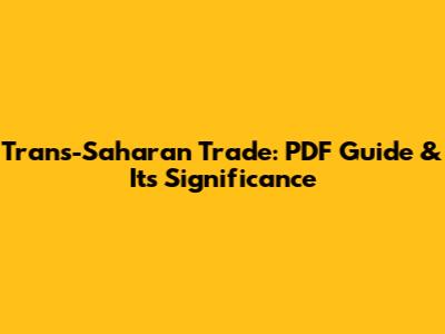Trans-Saharan Trade: PDF Guide & Its Significance