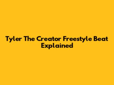Tyler The Creator Freestyle Beat Explained