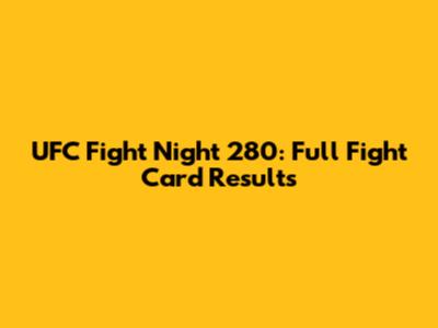 UFC Fight Night 280: Full Fight Card Results