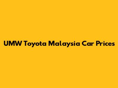 UMW Toyota Malaysia Car Prices