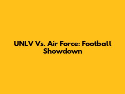 UNLV Vs. Air Force: Football Showdown