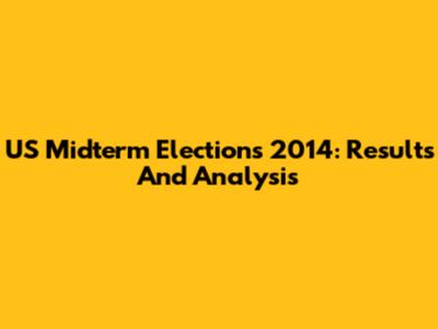 US Midterm Elections 2014: Results And Analysis