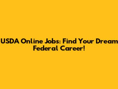 USDA Online Jobs: Find Your Dream Federal Career!
