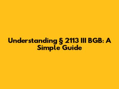 Understanding § 2113 III BGB: A Simple Guide