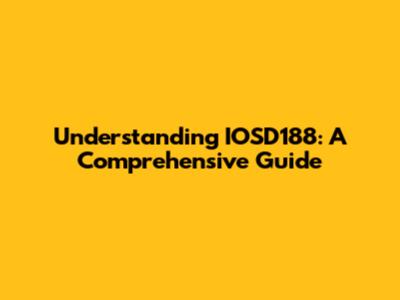 Understanding IOSD188: A Comprehensive Guide