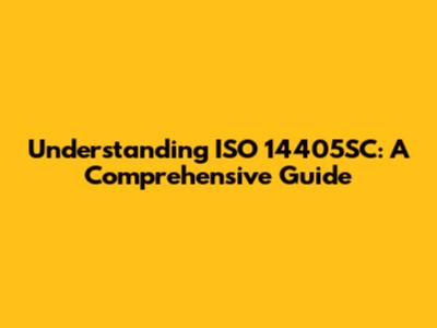 Understanding ISO 14405SC: A Comprehensive Guide