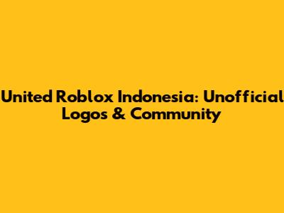 United Roblox Indonesia: Unofficial Logos & Community