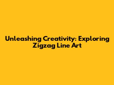 Unleashing Creativity: Exploring Zigzag Line Art