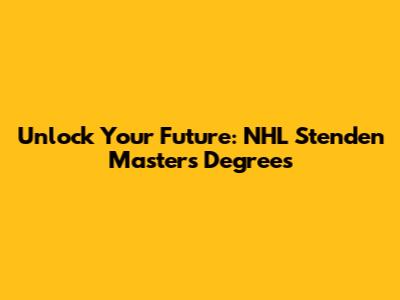 Unlock Your Future: NHL Stenden Master's Degrees