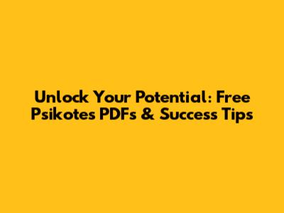 Unlock Your Potential: Free Psikotes PDFs & Success Tips
