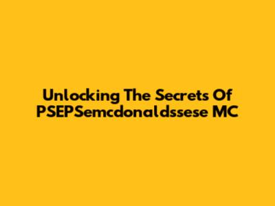 Unlocking The Secrets Of PSEPSemcdonaldssese MC