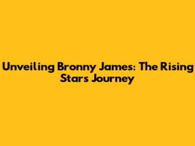 Unveiling Bronny James: The Rising Star's Journey