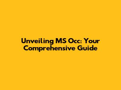 Unveiling MS Occ: Your Comprehensive Guide