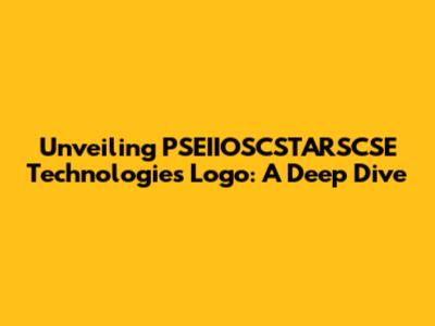 Unveiling PSEIIOSCSTARSCSE Technologies Logo: A Deep Dive