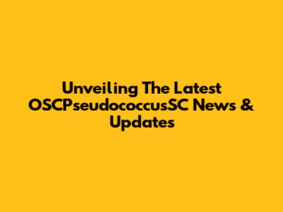 Unveiling The Latest OSCPseudococcusSC News & Updates