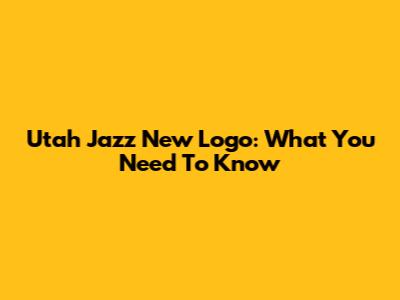 Utah Jazz New Logo: What You Need To Know