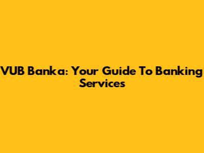 VUB Banka: Your Guide To Banking Services