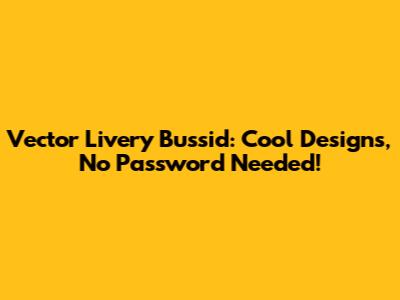 Vector Livery Bussid: Cool Designs, No Password Needed!