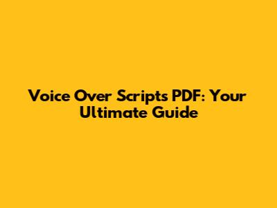 Voice Over Scripts PDF: Your Ultimate Guide