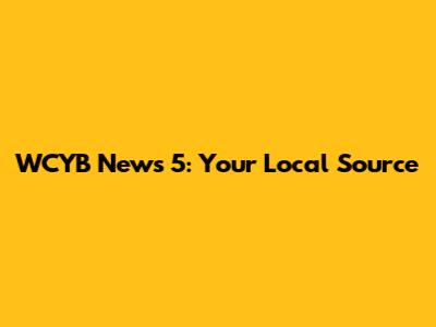 WCYB News 5: Your Local Source