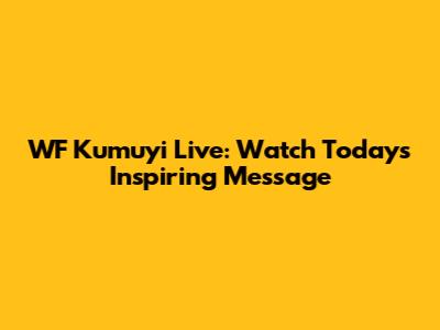WF Kumuyi Live: Watch Today's Inspiring Message