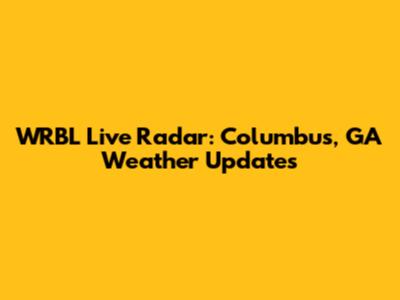 WRBL Live Radar: Columbus, GA Weather Updates