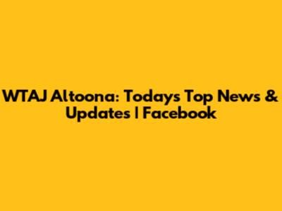 WTAJ Altoona: Today's Top News & Updates | Facebook