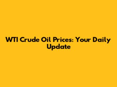 WTI Crude Oil Prices: Your Daily Update