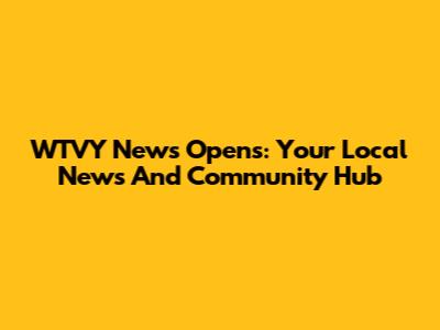 WTVY News Opens: Your Local News And Community Hub