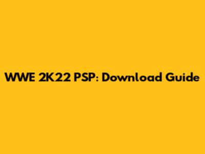 WWE 2K22 PSP: Download Guide