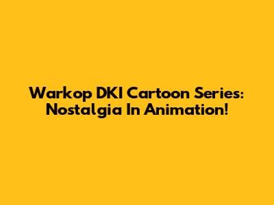 Warkop DKI Cartoon Series: Nostalgia In Animation!
