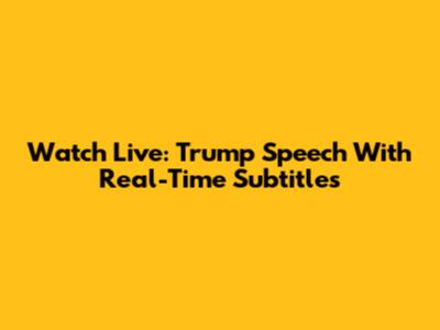 Watch Live: Trump Speech With Real-Time Subtitles