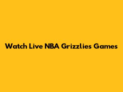 Watch Live NBA Grizzlies Games
