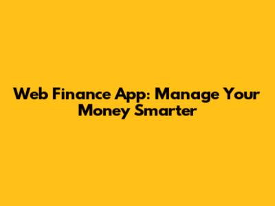 Web Finance App: Manage Your Money Smarter