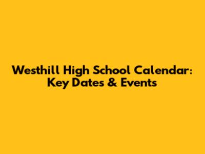 Westhill High School Calendar: Key Dates & Events