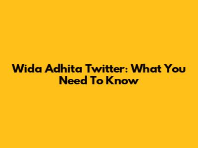 Wida Adhita Twitter: What You Need To Know