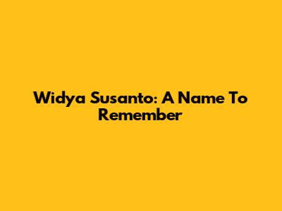 Widya Susanto: A Name To Remember