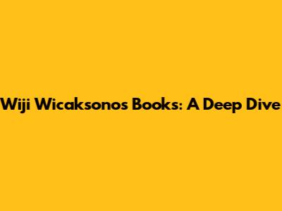 Wiji Wicaksono's Books: A Deep Dive