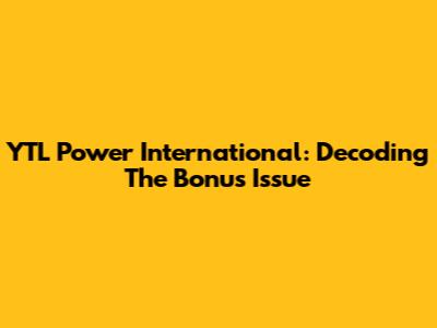 YTL Power International: Decoding The Bonus Issue