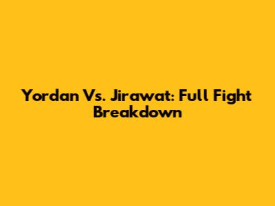 Yordan Vs. Jirawat: Full Fight Breakdown