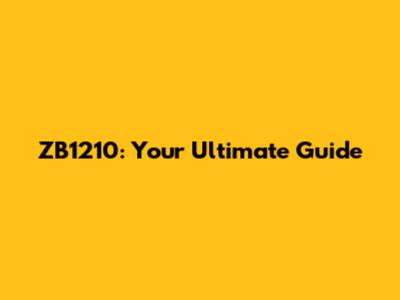 ZB1210: Your Ultimate Guide