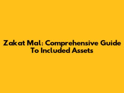 Zakat Mal: Comprehensive Guide To Included Assets