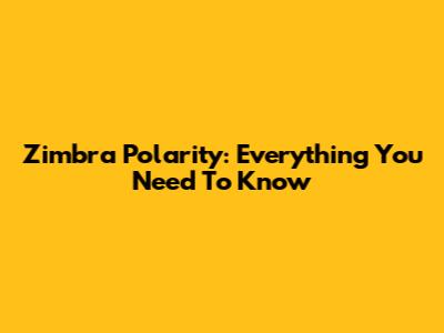 Zimbra Polarity: Everything You Need To Know
