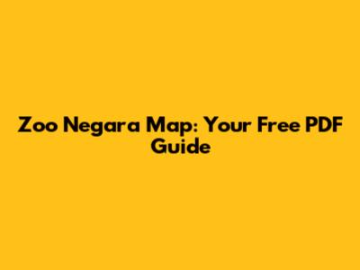 Zoo Negara Map: Your Free PDF Guide