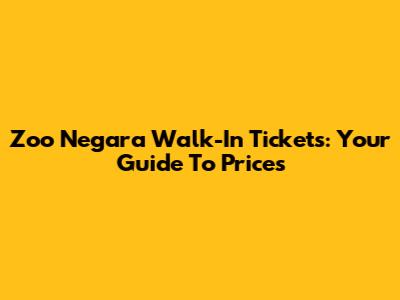 Zoo Negara Walk-In Tickets: Your Guide To Prices